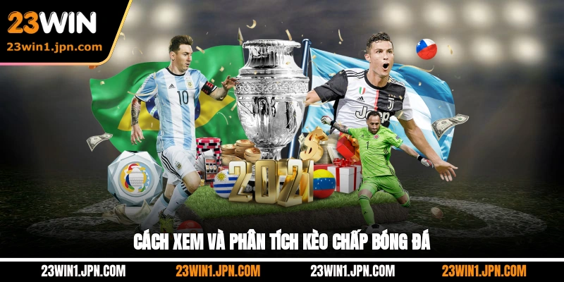 Cách xem và phân tích kèo chấp 23Win bóng đá