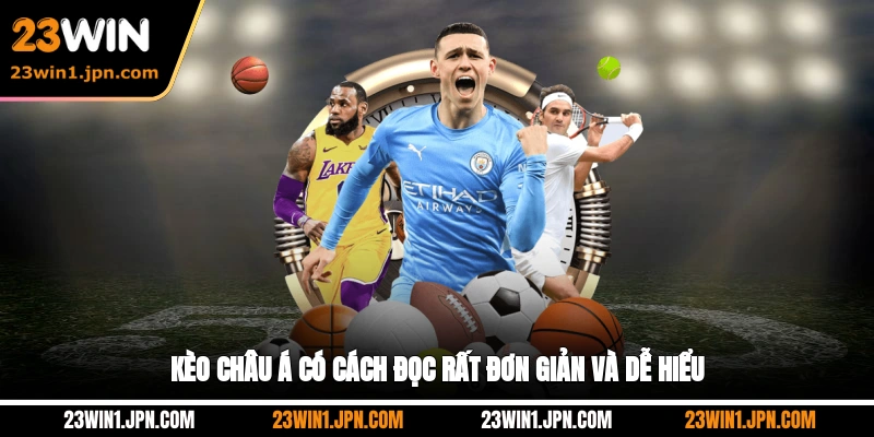 Kèo châu Á 23Win có cách đọc rất đơn giản và dễ hiểu