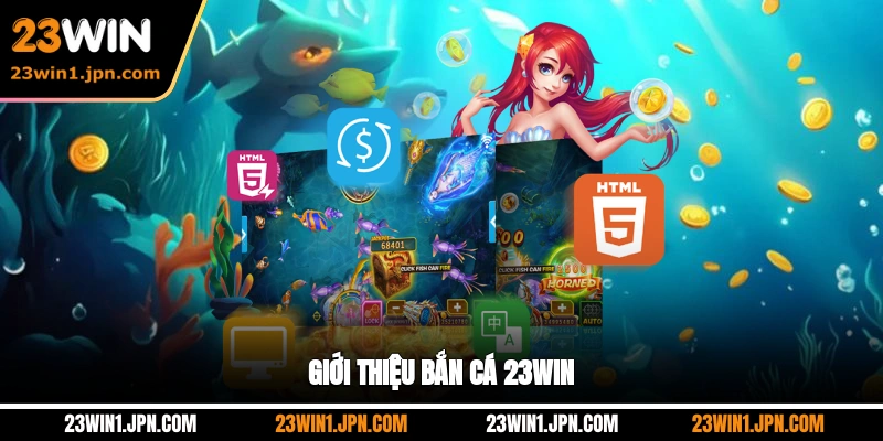 Giới Thiệu Bắn Cá 23WIN