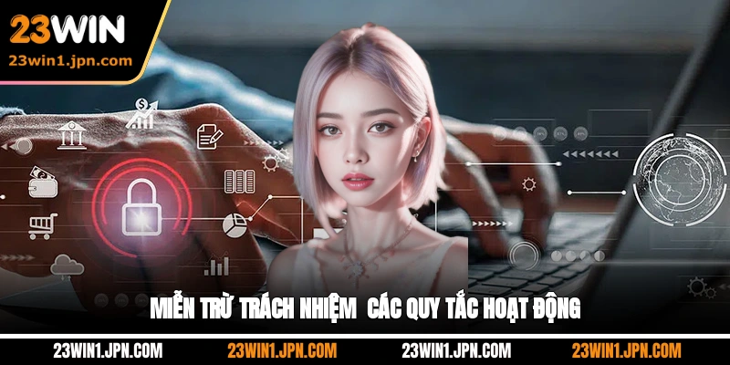 Miễn trừ trách nhiệm - Các quy tắc hoạt động